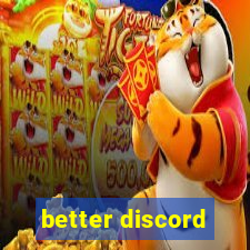 better discord